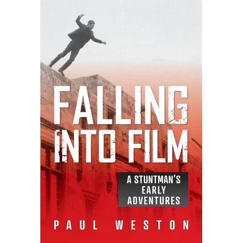Falling Into Film: A Stuntman's Early Adventures