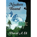Nowhere Bound: A Spud's Reflections on Climbing and Caving-and Other Useless Toils