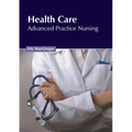 Health Care: Advanced Practice Nursing