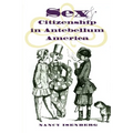 Sex and Citizenship in Antebellum America