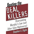Beating the Deal Killers: Overcoming Murphy's Law (and Other Sales Nightmares)