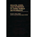 Health, Food, and Nutrition in Third World Development