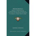 Memorials: Being A Genealogical, Biographical And Historical Account Of The Name Of Mudge In America, From 1638 To 1868 (1868)