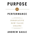 Purpose to Performance: Innovative New Value Chains