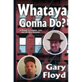 Whataya Gonna Do?