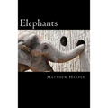 Elephants: A Fascinating Book Containing Elephant Facts, Trivia, Images & Memory Recall Quiz: Suitable for Adults & Children