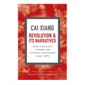 Revolution and Its Narratives: China's Socialist Literary and Cultural Imaginaries, 1949-1966