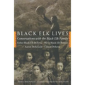 Black Elk Lives: Conversations with the Black Elk Family