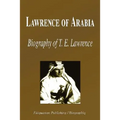 Lawrence of Arabia - Biography of T. E. Lawrence (Biography)