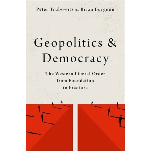 Geopolitics and Democracy: The Western Liberal Order from Foundation to Fracture
