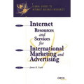 Internet Resources and Services for International Marketing and Advertising: A Global Guide