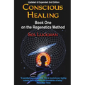 Conscious Healing: Book One on the Regenetics Method