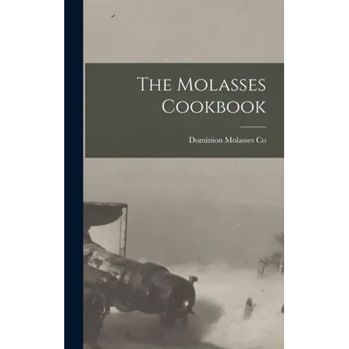 The Molasses Cookbook