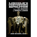 Lincoln's Continuing Revolution: Essays of M.E. Bradford and Thomas H. Landess
