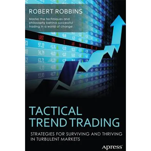 Tactical Trend Trading: Strategies for Surviving and Thriving in Turbulent Markets