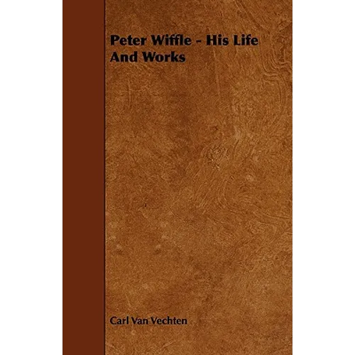 Peter Wiffle - His Life and Works