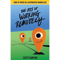 The Art of Working Remotely: How to Thrive in a Distributed Workplace