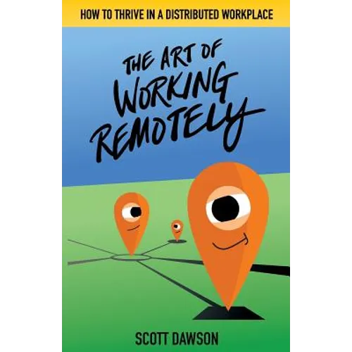 The Art of Working Remotely: How to Thrive in a Distributed Workplace