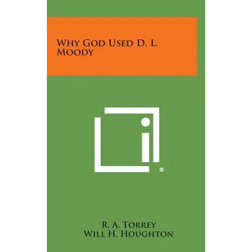 Why God Used D. L. Moody