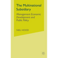 The Multinational Subsidiary: Management Economic Development and Public Policy