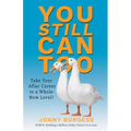 You Still Can Too: Take Your Aflac Career to a Whole New Level!
