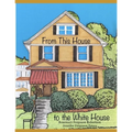 From This House to the White House