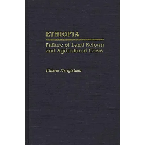 Ethiopia: Failure of Land Reform and Agricultural Crisis