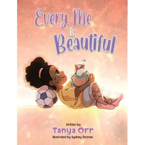 Every Me is Beautiful: Celebrating Confidence, Dreams, and Diversity