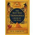 The Most Holy Trinosophia: A Book of the Dead