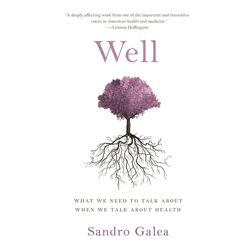 Well: What We Need to Talk about When We Talk about Health