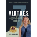 7 V.I.R.T.U.E.S. of Exceptional Leaders