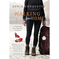 Walking Home: A Pilgrimage from Humbled to Healed