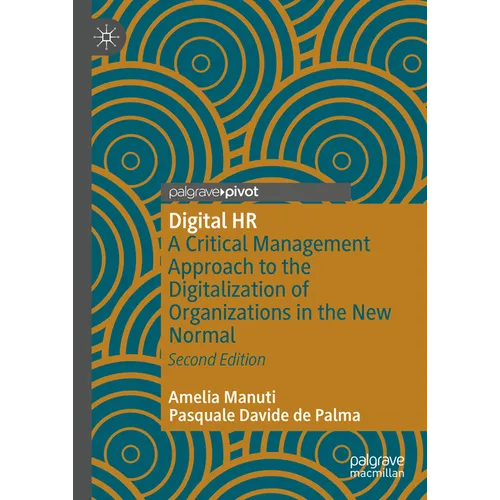 Digital HR: A Critical Management Approach to the Digitalization of Organizations in the New Normal