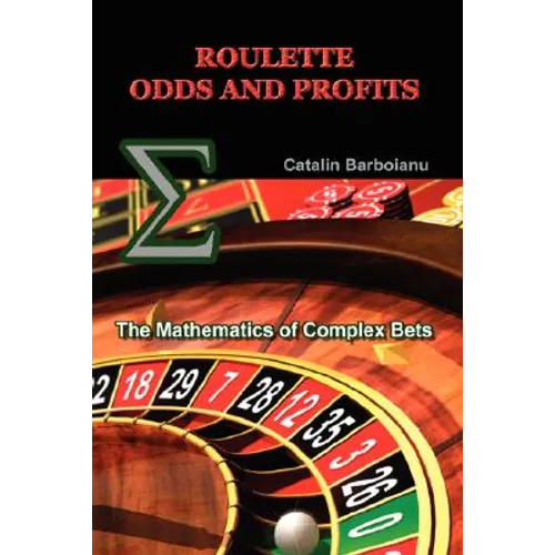 Roulette Odds and Profits: The Mathematics of Complex Bets