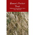 Human's Perfect Food: Rediscovering Ancient Grain Jere