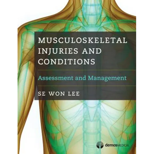 Musculoskeletal Injuries and Conditions: Assessment and Management
