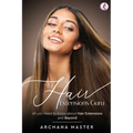 Hair Extensions Guru - All You Need to Know About Hair Extensions and Beyond (Full Colour)