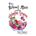 The School Mice and the Valentine Surprise: Book 5 For both boys and girls ages 6-11 Grades: 1-5.