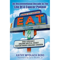 E.A.T. An unconventional decade in the life of a cancer patient