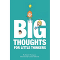 Big Thoughts For Little Thinkers