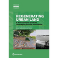 Regenerating Urban Land: A Practitioner's Guide to Leveraging Private Investment