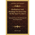 Meditations And Readings For Every Day Of The Year V1, Part I: Selected From The Writings Of Saint Alphonsus