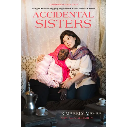 Accidental Sisters: Refugee Women Struggling Together for a New American Dream