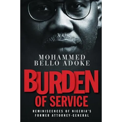 Burden Of Service: Reminiscences of Nigeria's former Attorney-General