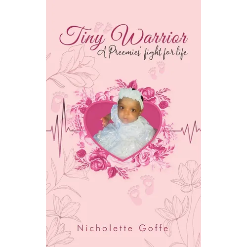 Tiny Warrior: A Preemie's Fight for Life