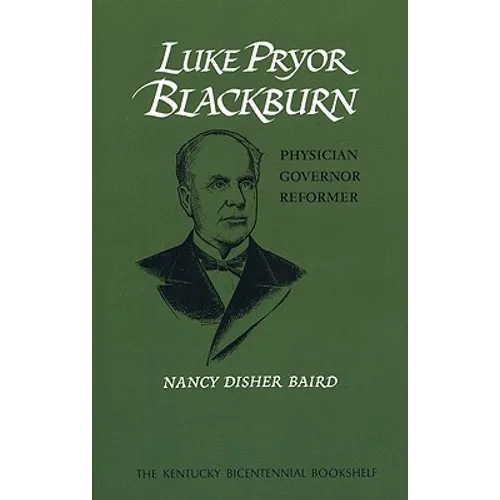 Luke Pryor Blackburn: Physician, Governor, Reformer