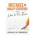 Mistakes in Quality Statistics and How to Fix Them