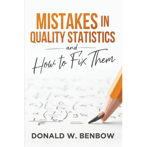 Mistakes in Quality Statistics and How to Fix Them
