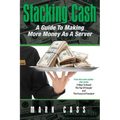 Stacking Cash: A Guide to Making More Money As a Server