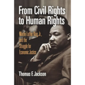 From Civil Rights to Human Rights: Martin Luther King, Jr., and the Struggle for Economic Justice